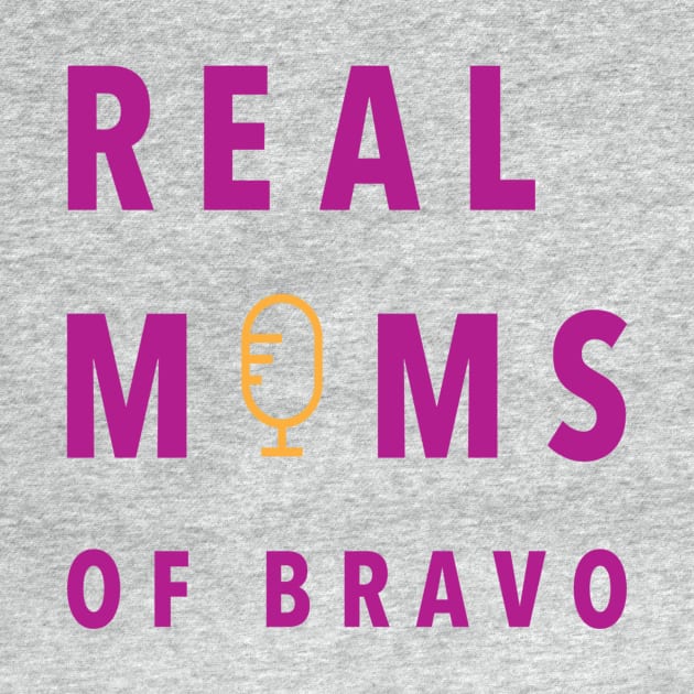 Real Moms of Bravo by RealMomsofBravo